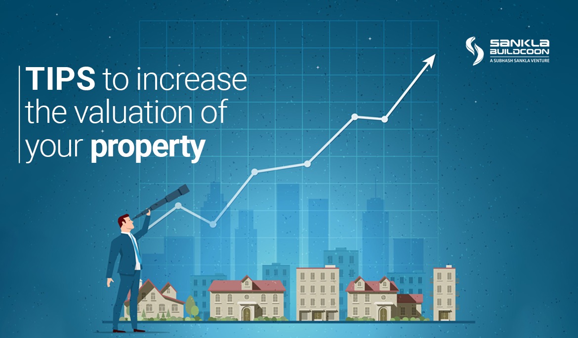 Tips to increase the valuation of your property