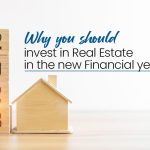 Why you should invest Real Estate in the new financial year